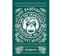 Rainforest Notebook: Save The Orangutans. Blank Lined for Writing and Note Taking.