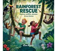 Rainforest Rescue: Discover Wildlife, Missions & Eco-Heroes (7) (Time-Travel Trekkers)