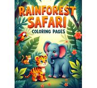 Rainforest Safari Coloring Pages: Exciting Safari-Style Rainforest Coloring Book with Wild Animals and Jungle Scenes for Kids