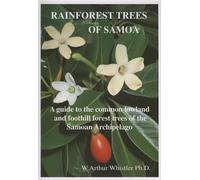 Rainforest Trees of Samoa: A Guide to the Common Lowland and Foothill Forest Trees of the Samoan Archipelago