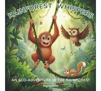 RAINFOREST WHISPERS: An Eco-Adventure in the Rainforest