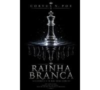 RAINHA BRANCA: LIVRO I - O REI SEM COR