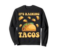 Raining Tacos Nacho Tortilla Ultimate Mexican Food Snack Sweatshirt