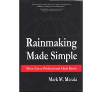 Rainmaking Made Simple What Every Professional Must Know