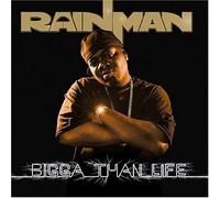 Rainman - Bigga Than Life