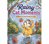 Rainy Cat Moments: 50 Warm & Cozy Scenes to Color (House Pets Collection)