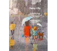 Rainy City A Masterclass Art Lesson in Oil or Acrylic Paints