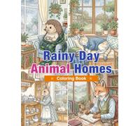 Rainy Day Animal Homes Coloring Book: Cozy Rooms, Window Views, Reading Nooks, Warm Drinks, and Peaceful Rainy-Day Animal Life for Adults