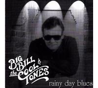 Rainy Day Blues by Big Bill & Cool Tones (1997-02-04)