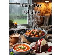 Rainy Day Delights: Comfort Food Recipes for Cozy days