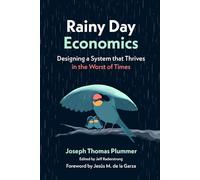 Rainy Day Economics: Designing a System that Thrives in the Worst of Times