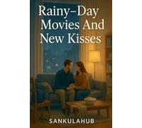 Rainy-Day Movies And New Kisses