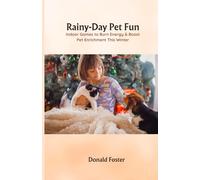 Rainy-Day Pet: Fun Indoor Games to Burn Energy & Boost Pet Enrichment This Winter