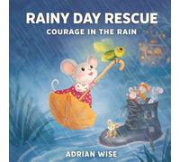 Rainy Day Rescue: Courage in the Rain (A Bedtime Book Series)