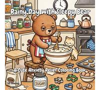 Rainy Day with Sleepy Bear: A Cute Anxiety Relief Coloring Book