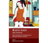 Rainy Days (Días de Lluvia): Short Stories by Contemporary Spanish Women Writers (Aris & Phillips Hispanic Classics)