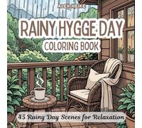 Rainy Hygge Day: Cozy Rainy Day Scenes for Relaxation, Comfort, and Creative Inspiration with Tranquil Indoor and Terrace Views for Kids and Adults ... & Charming Architecture Coloring Books)