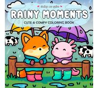 Rainy Moments: Cute and Comfy Coloring Book for Adults and Teens Featuring Cozy Rainy Day Designs for Relaxation (Comfy Cozy Coloring Books)
