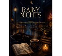 Rainy Nights: A Dark Cozy Coloring Book for Adults Featuring Rainy Cafés, Quiet Streets, Cozy Rooms and Relaxing Night Scenes