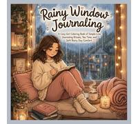 Rainy Window Journaling: A Cozy Girl Coloring Book of Simple-Line Journaling Rituals, Tea Time, and Soft Rainy Day Comfort