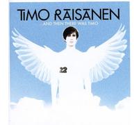 Timo Raisanen - & Then There Was Timo