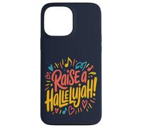 Raise a Hallelujah! Case for iPhone 13 Pro Max