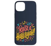Raise a Hallelujah! Case for iPhone 15 Plus