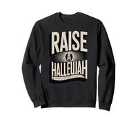 Raise a Hallelujah Sweatshirt