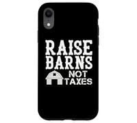 Raise Barns Not Taxes Farmer Life Case for iPhone XR