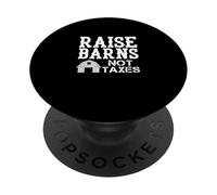 Raise Barns Not Taxes Farmer Life PopSockets Adhesive PopGrip
