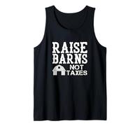 Raise Barns Not Taxes Farmer Life Tank Top