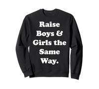 Raise Boys & Girls The Same Way Equality Sweatshirt