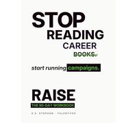 RAISE - Career Campaigns Workbook: Stop Reading career Books - Start Campaigning