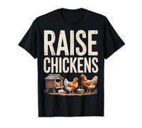 Raise Chickens Farm Funny Chicken T-Shirt