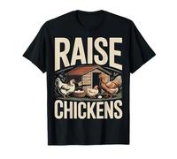 Raise Chickens Farm Funny Chicken T-Shirt