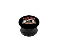 Raise Hell Dump Tea Funny Tea Party 4th Of July PopSockets Adhesive PopGrip