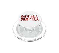 Raise Hell Dump Tea Funny Tea Party 4th Of July PopSockets PopGrip for MagSafe