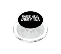 Raise Hell Dump Tea Funny Tea Party 4th Of July PopSockets PopGrip for MagSafe