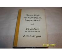 Raise high the roof beam, carpenters, and, Seymour: An introduction