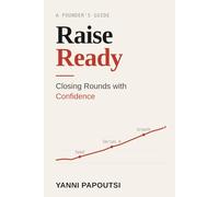 Raise Ready: The Founder's Guide to Financial Models That Close Rounds (Startup Ready Series)
