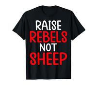 Raise Rebels Not Sheep Proud Parents Parenting Mom Dad T-Shirt