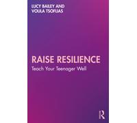 Raise Resilience : Teach Your Teenager Well