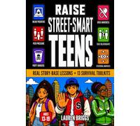 Raise Street-Smart Teens: Survival Guide to Spotting Red Flags, Handling Peer Pressure, & Navigating Real World Dangers | Story-Based Lessons & Actionable Toolkits Included