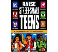Raise Street-Smart Teens: Survival Guide to Spotting Red Flags, Handling Peer Pressure, & Navigating Real World Dangers | Story-Based Lessons & Actionable Toolkits Included