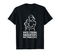 Raise Strong Daughters Not Princesses Girl Power T-Shirt