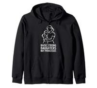 Raise Strong Daughters Not Princesses Girl Power Zip Hoodie