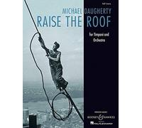 [(Raise the Roof for Timpani and Orchestra)] [Author: Michael Daugherty] published on (July, 2009)