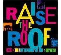 Raise the Roof - House Vibes