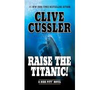 Raise the Titanic!: 3 (Dirk Pitt Adventure)