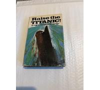 Raise the Titanic! (Dirk Pitt Adventure)